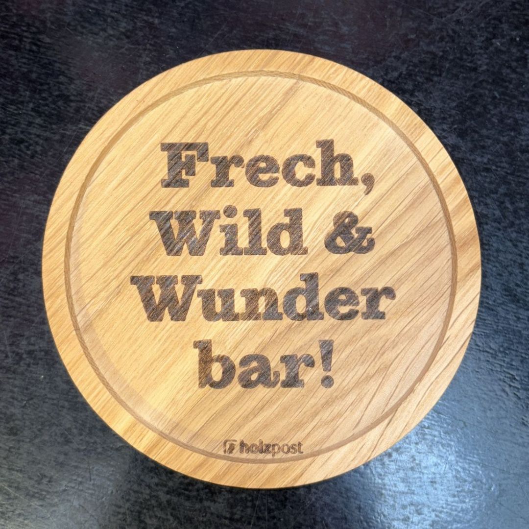 Untersetzer, Frech, Wild & Wunderbar