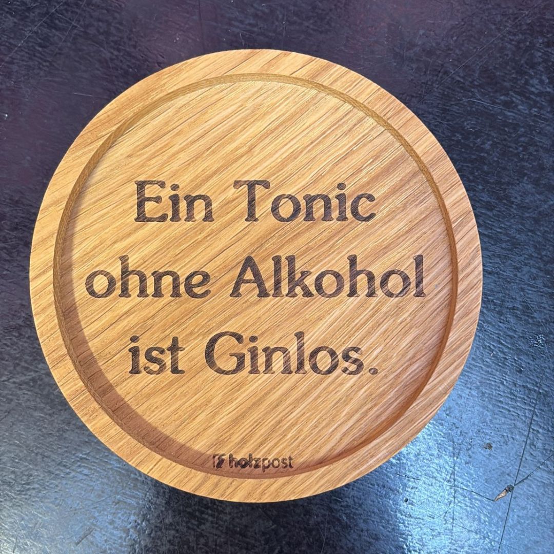 Untersetzer, Ein Tonic ohne Alkohol ist Ginlos.